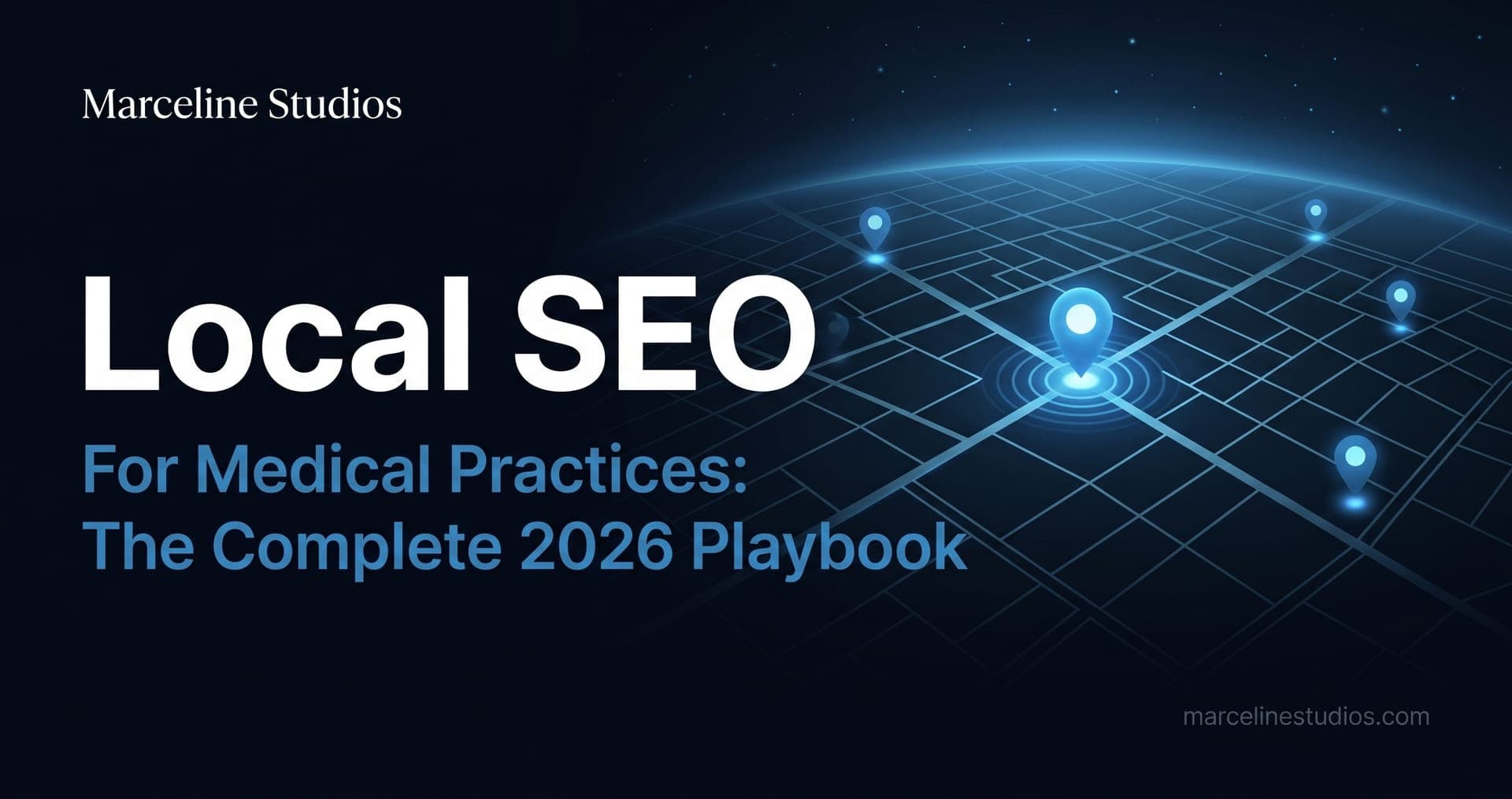 Local SEO for Medical Practices: The Complete 2026 Playbook - Healthcare web design blog post